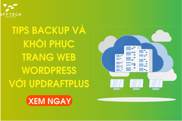 Tips Backup va khoi phuc trang Web cua ban voi UpdraftPlus 3