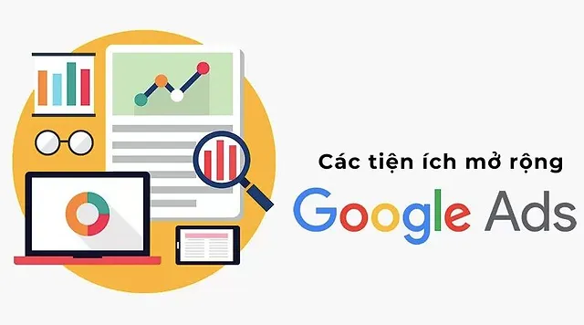 Tiện Ích Mở Rộng Google Ads